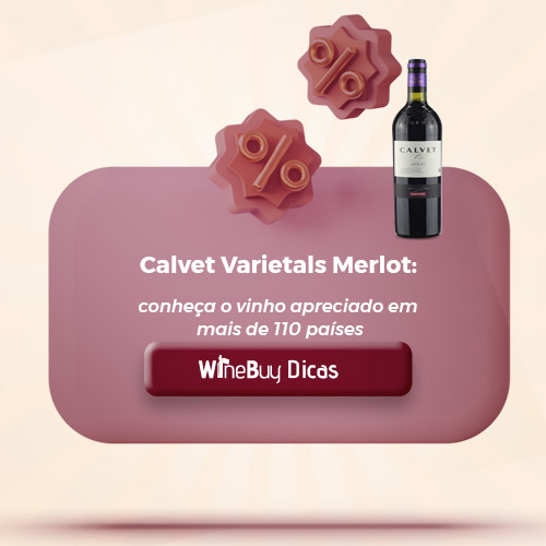 Calvet Varietals Merlot: conheça o vinho apreciado em mais de 110 países