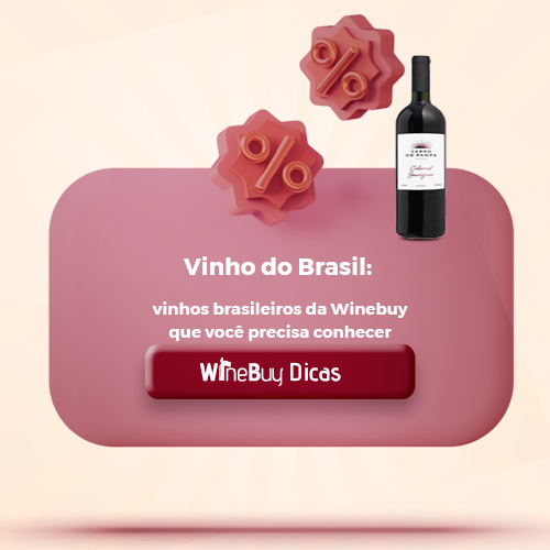 Vinho do Brasil: vinhos brasileiros da Winebuy que você precisa conhecer